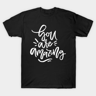 You Are Amazing T-Shirt